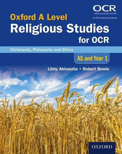 Stock image for Oxford A Level Religious Studies for OCR: AS and Year 1 Student Book: Christianity, Philosophy and Ethics for sale by Chiron Media