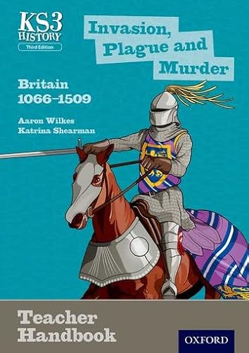 9780198393221: Key Stage 3 History by Aaron Wilkes: Invasion, Plague and Murder: Britain 1066-1509 Teacher Handbook