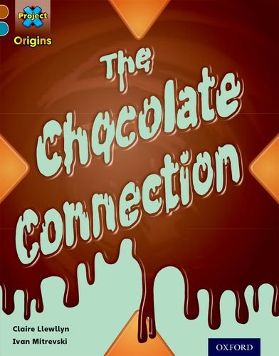 Beispielbild fr Project X Origins: Brown Book Band, Oxford Level 9. Chocolate: The Chocolate Connection (Paperback) zum Verkauf von Iridium_Books
