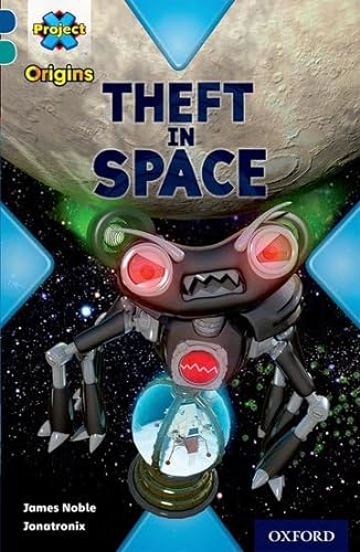 Stock image for Project X Origins: Dark Blue Book Band, Oxford Level 16: Space: Theft in Space for sale by WorldofBooks