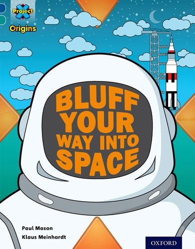 Beispielbild fr How to Bluff Your Way Into Space zum Verkauf von Blackwell's