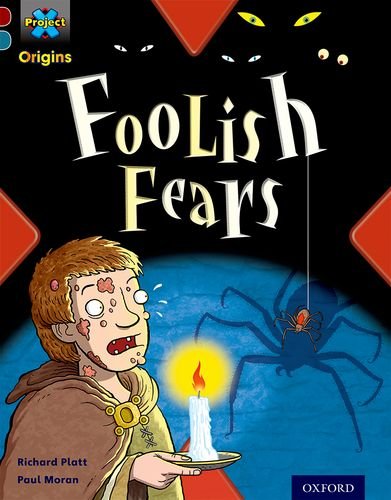 Stock image for Project X Origins: Dark Red+ Book band, Oxford Level 19: Fears and Frights: Foolish Fears for sale by WorldofBooks