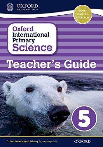 Imagen de archivo de Oxford International Primary Science: Stage 5: Age 9-10: First Edition Teacher's Guide 5 a la venta por WorldofBooks