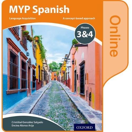 Beispielbild fr MYP Spanish Language Acquisition Online Student Book Phases 3 and 4 zum Verkauf von Reuseabook