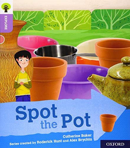 Stock image for Oxford Reading Tree Explore With Biff, Chip and Kipper: Oxford Level 1+: Spot the Pot for sale by Blackwell's