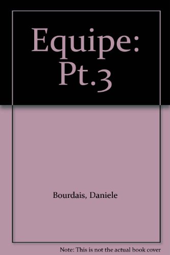 Ã‰quipe: Part 3: Set of 2 CDs: Pt.3 (Equipe) (9780198406235) by Bourdais, DaniÃ¨le; Finnie, Sue; Gordon, Anna Lise; Green, Julie