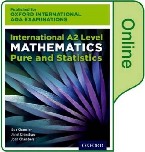 Stock image for International A2 Level Mathematics for Oxford International AQA Examinations: Pure and Statistics: Online Student Book for sale by Revaluation Books