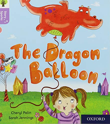Imagen de archivo de Oxford Reading Tree Story Sparks: Oxford Level 1+: The Dragon Balloon a la venta por WorldofBooks