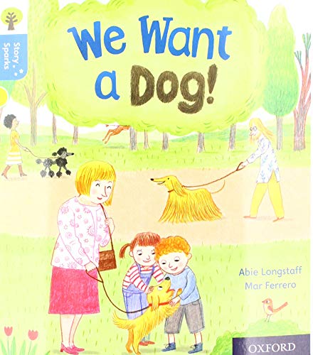 Imagen de archivo de Oxford Reading Tree Story Sparks: Oxford Level 3: We Want a Dog! a la venta por WorldofBooks