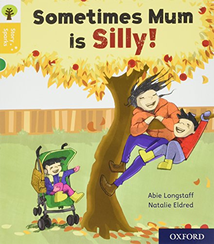 Stock image for Oxford Reading Tree Story Sparks: Oxford Level 5: Sometimes Mum is Silly for sale by AwesomeBooks