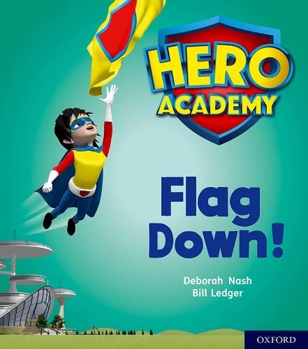 Stock image for Hero Academy: Oxford Level 4, Light Blue Book Band: Flag Down! for sale by WorldofBooks