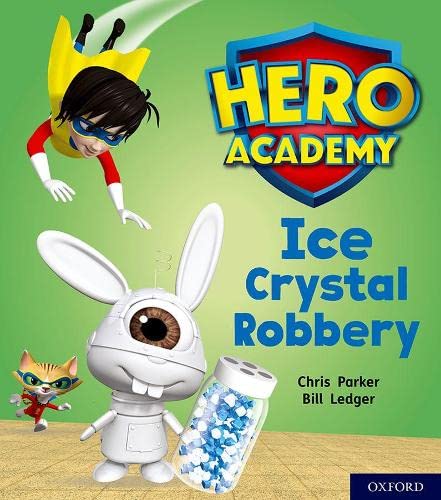 Beispielbild fr Hero Academy: Oxford Level 6, Orange Book Band: Ice Crystal Robbery zum Verkauf von WorldofBooks