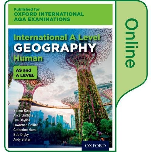 Imagen de archivo de Oxford International AQA Examinations: International A Level Human Geography: Online Textbook a la venta por Revaluation Books