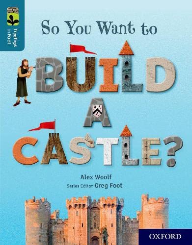 9780198421078: Oxford Reading Tree TreeTops inFact: Oxford Level 19: So You Want to Build a Castle?