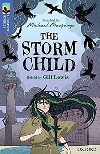 Stock image for Oxford Reading Tree TreeTops Greatest Stories: Oxford Level 17: The Storm Child for sale by WorldofBooks
