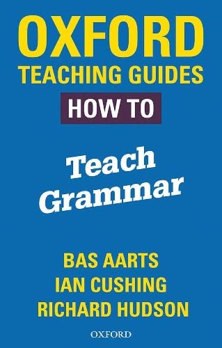 Imagen de archivo de Oxford Teaching Guides: How To Teach Grammar a la venta por Irish Booksellers