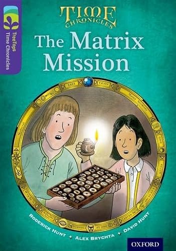Stock image for Oxford Reading Tree TreeTops Time Chronicles: Level 11. The Matrix Mission (Paperback) for sale by Iridium_Books