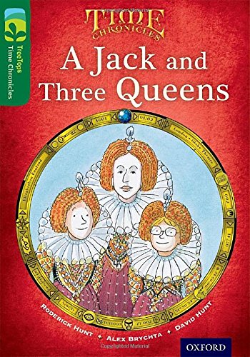 Imagen de archivo de Oxford Reading Tree TreeTops Time Chronicles: Level 12: A Jack And Three Queens a la venta por AwesomeBooks