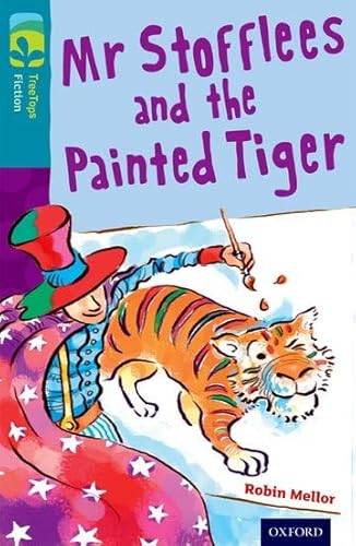 Stock image for Oxford Reading Tree TreeTops Fiction: Level 9: Mr Stofflees and the Painted Tiger for sale by WorldofBooks
