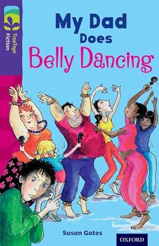 Imagen de archivo de Oxford Reading Tree TreeTops Fiction: Level 11 More Pack B: My Dad Does Belly Dancing a la venta por WorldofBooks