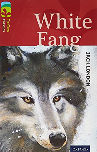 Stock image for Oxford Reading Tree TreeTops Classics: Level 15: White Fang for sale by AwesomeBooks