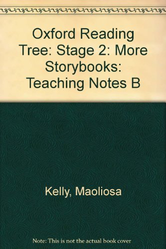 Oxford Reading Tree: Stage 2: More Storybooks: Teaching Notes B (9780198450795) by Kelly, Maoliosa