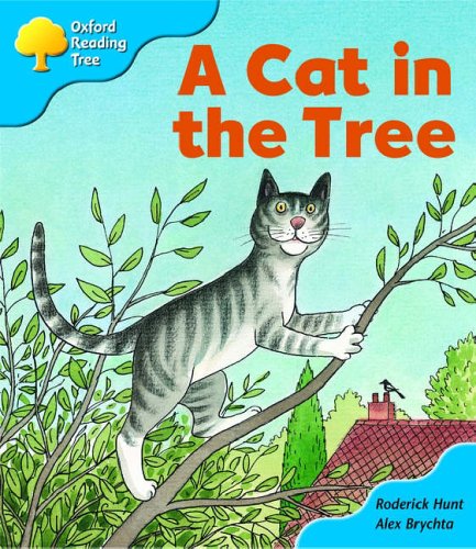 Oxford Reading Tree: Stage 3: Storybooks: A Cat In The Tree - Hunt, Roderick