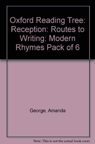 Oxford Reading Tree: Oxford Reading Tree: Reception: Routes to Writing: Modern Rhymes: Pack of 6 (9780198452973) by Amanda George; Monica Hughes; Isabel Macdonald