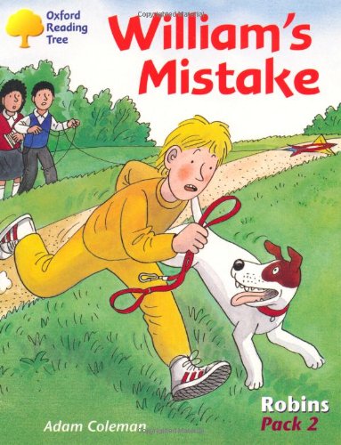Stock image for Oxford Reading Tree: Levels 6-10: Robins: William's Mistake (Pack 2) for sale by WeBuyBooks