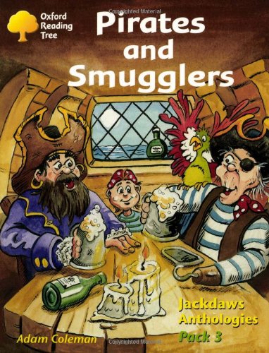 Beispielbild fr Oxford Reading Tree: Levels 8-11: Jackdaws Anthologies: Pirates and Smugglers (Pack 3) zum Verkauf von WorldofBooks