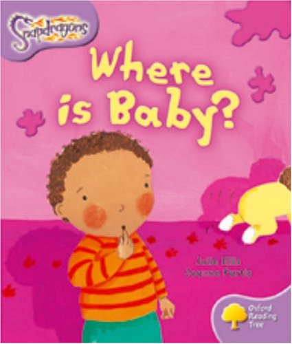 Stock image for Oxford Reading Tree: Stage 1+: Snapdragons: Where Is Baby? for sale by Better World Books Ltd