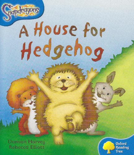 Stock image for Oxford Reading Tree: Level 3: Snapdragons: A House for Hedgehog for sale by WorldofBooks