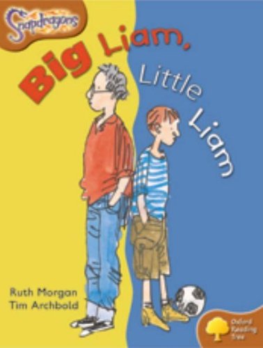 Stock image for Oxford Reading Tree: Level 8: Snapdragons: Big Liam, Little Liam for sale by Wonder Book