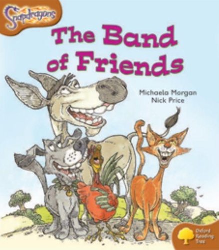 Oxford Reading Tree: Level 8: Snapdragons: The Band of Friends (9780198455660) by Morgan, Michaela