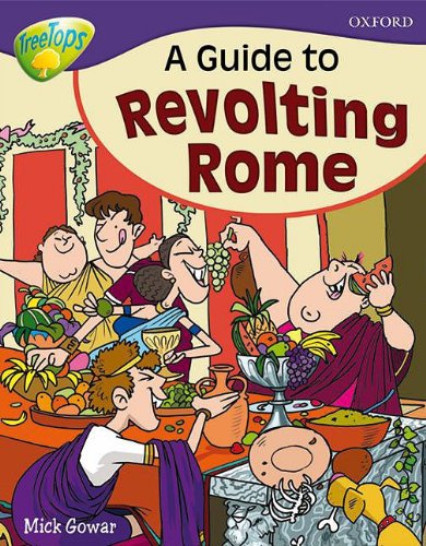 Stock image for Oxford Reading Tree: Level 11A: TreeTops More Non-Fiction: A Guide to Revolting Rome (Treetops Non Fiction) for sale by Greener Books