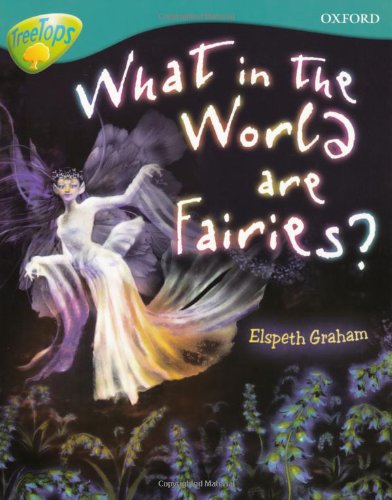 Stock image for Oxford Reading Tree: Level 9: TreeTops Non-Fiction: What in the World are Fairies? for sale by WorldofBooks