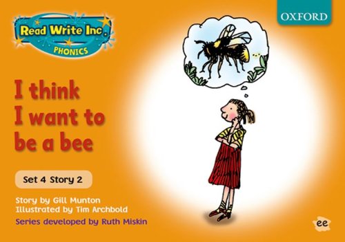 9780198461746: Read Write Inc. Phonics: Orange Set 4 Storybooks. I Think I Want to Be a Bee