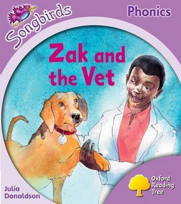 Oxford Reading Tree: Stage 1+: Songbirds: Zak and the Vet (9780198466550) by Donaldson, Julia; Kirtley, Clare