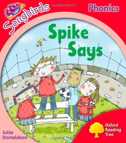 Stock image for Oxford Reading Tree: Level 4: Songbirds: Spike Says for sale by AwesomeBooks
