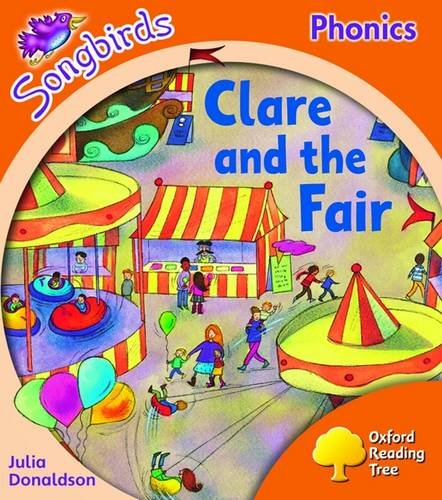 Oxford Reading Tree: Stage 6: Songbirds: Clare and the Fair (9780198467014) by Donaldson, Julia; Kirtley, Clare