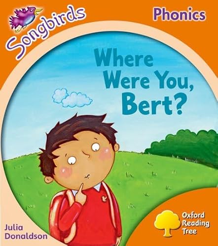 9780198467021: Oxford Reading Tree: Level 6: Songbirds: Where Were You, Bert?
