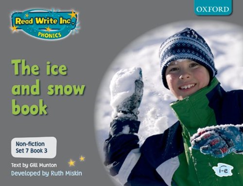 Read Write Inc. Phonics: Non-fiction Set 7 (Grey): the Ice and Snow Book - Book 3 (9780198468233) by Munton, Gill; Miskin, Ruth