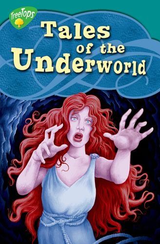 Beispielbild fr Oxford Reading Tree: Level 16: TreeTops Myths and Legends: Tales of the Underworld (Myths Legends) zum Verkauf von AwesomeBooks