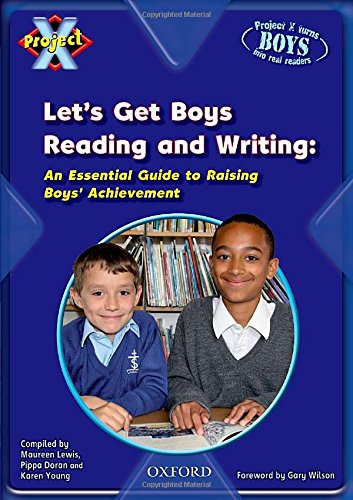 Beispielbild fr Project X: Let's Get Boys Reading and Writing: An Essential Guide to Raising Boys' Achievement zum Verkauf von WorldofBooks