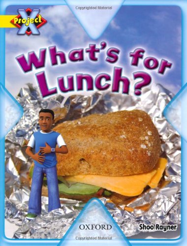 Beispielbild fr Project X: Food: What's for Lunch? zum Verkauf von AwesomeBooks