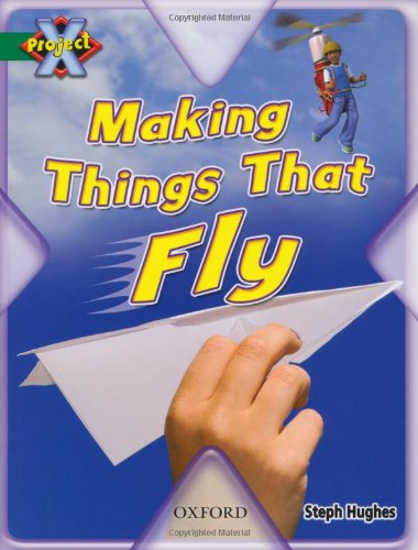 Beispielbild fr Project X: Flight: Making Things That Fly zum Verkauf von WorldofBooks
