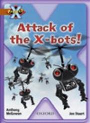 Project X: Strong Defences: Attack of the X-bots! (9780198472100) by McGowan, Anthony