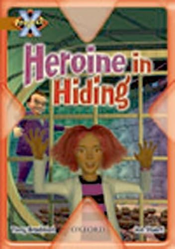 Stock image for Project X: Heroes and Villains: Heroine in Hiding for sale by AwesomeBooks