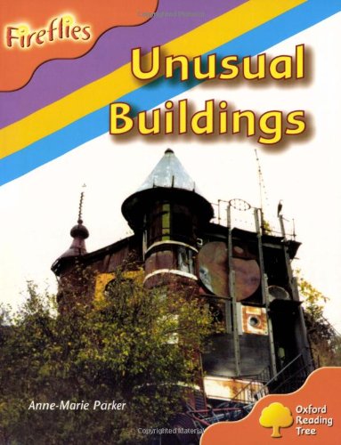 Oxford Reading Tree: Level 6: Fireflies: Unusual Buildings (9780198472995) by Parker, Anne-Marie