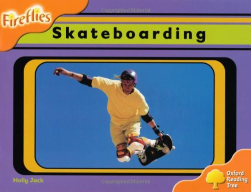 Oxford Reading Tree: Level 6: Fireflies: Skateboarding (9780198473022) by Jack, Holly